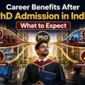 Career Benefits After PhD Admission In India: What To Expect