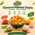 Flavoured Makhana Snacks &ndash; Crunchy & Tasty Roasted Makhana By SNACKRITI