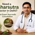 Need A Ksharsutra Doctor In Delhi? Get Expert Ayurvedic Consultation