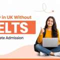 How To Get A UK Study Visa Without IELTS