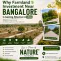 INR 1200,  Farmland Investment Near Bangalore: Why More Buyers Are Looking Beyond The City In 2026