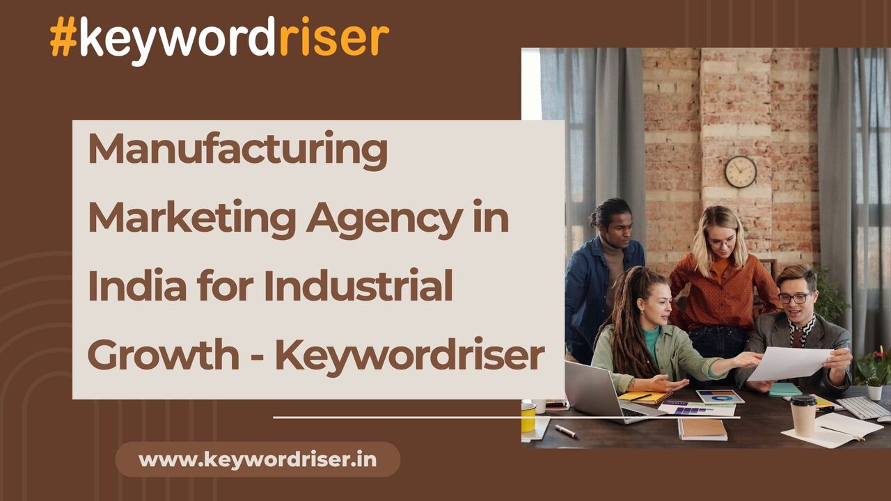 Mumbai, Marketing, Manufacturing Marketing Agency In India For Industrial Growth - Keywordriser
