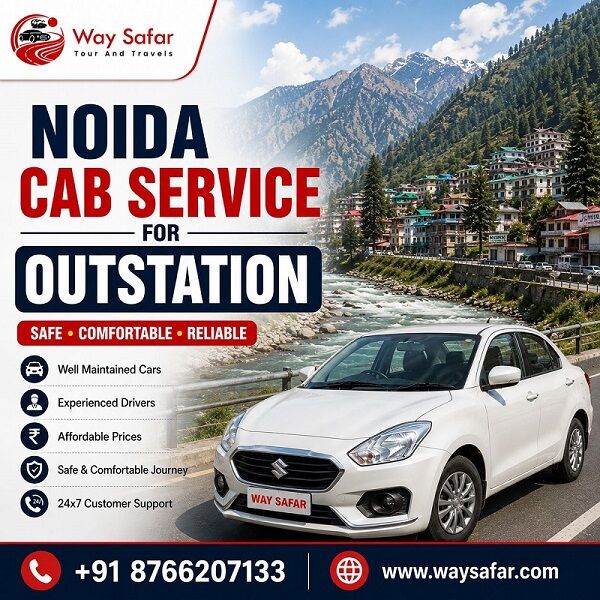 Noida, Travel, Noida Cab Service For Outstation | Safe & Comfortable Travel