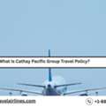 What Is Cathay Pacific Group Travel Policy?