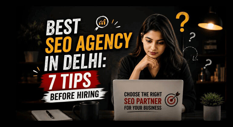 New Delhi, Education, Best SEO Agency In Delhi: 7 Tips Before Hiring | WoonBicx