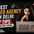 Best SEO Agency In Delhi: 7 Tips Before Hiring | WoonBicx