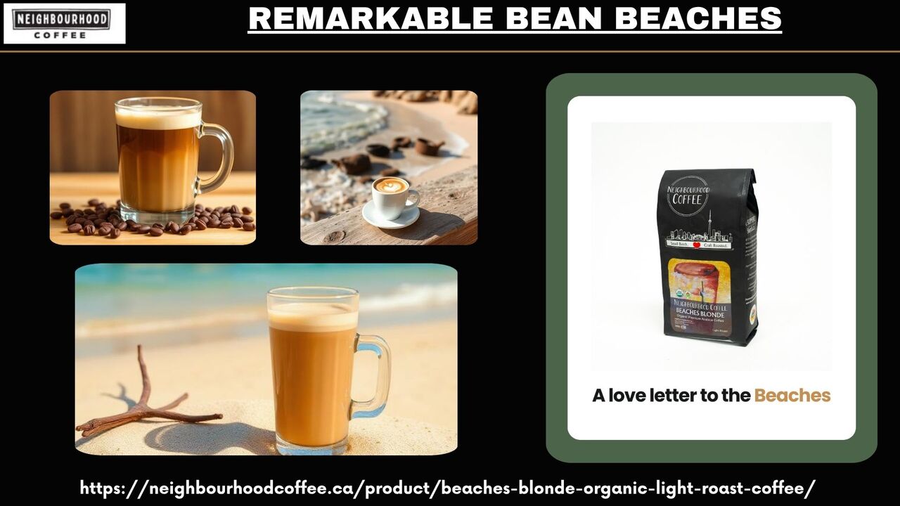 Toronto, Food, Modern Day Coffee Lovers Are Opting For Remarkable Bean Beaches In Toronto