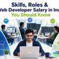 Skills, Roles & Web Developer Salary In India You Should Know