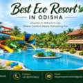 Best Eco Resort In Odisha