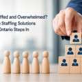 Understaffed And Overwhelmed? A Reliable Staffing Solutions Provider Ontario Steps In
