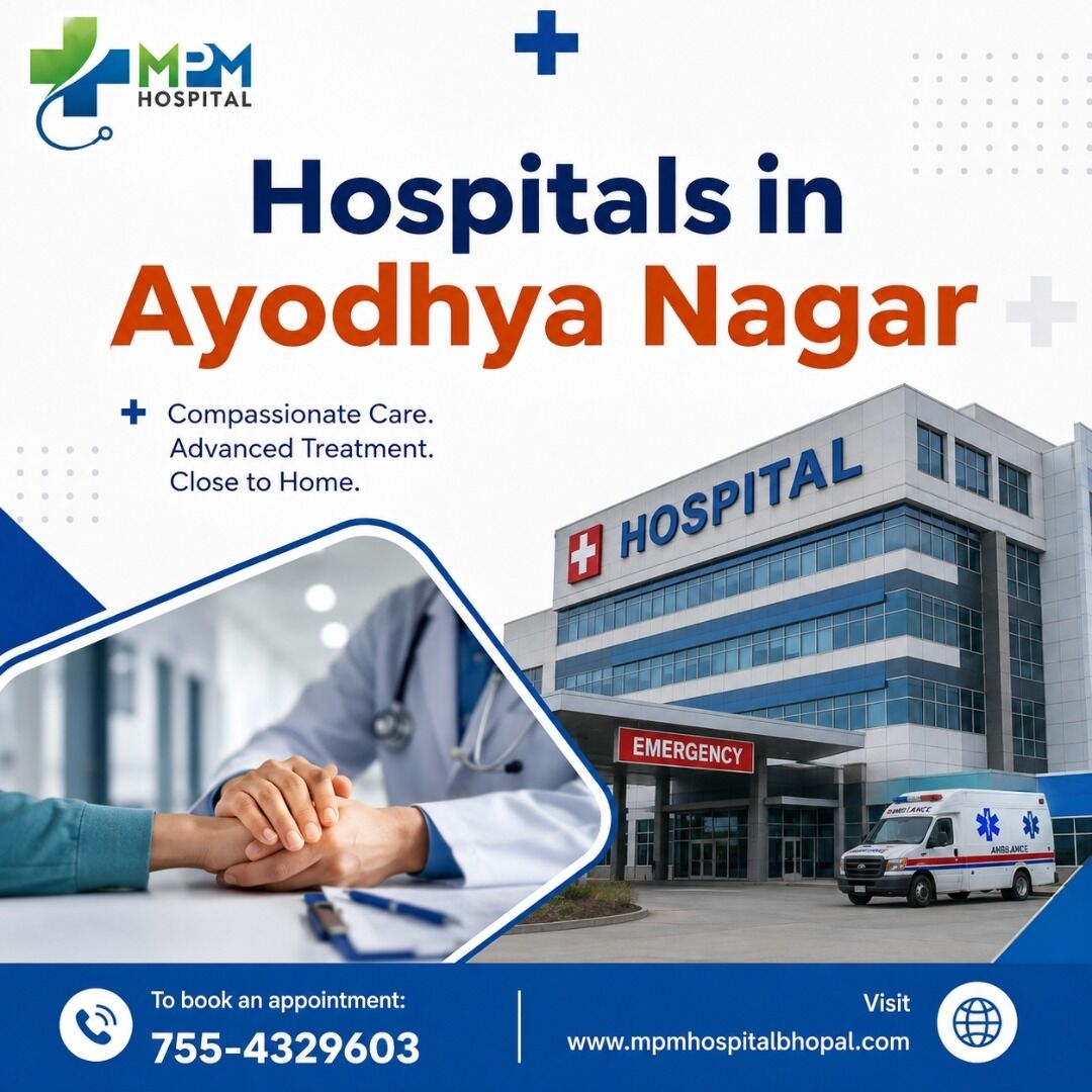 Bhopal, Health, Hospital In Ayodhya Nagar: Comprehensive Healthcare Services And Advanced Medical Care