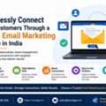 Effortlessly Connect With Customers Through A Smart Email Marketing Services In India