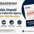 Reliable Unpaid Invoice Collection Agency For Faster Debt Recovery - Baadshah Recovery Age