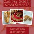 Where Can I Sell My Old Gold Items For Cash In Noida Sector 18?