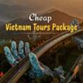 Cheap Vietnam Tours Package For Tourist On A Budget