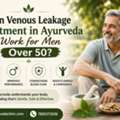 Can Venous Leakage Treatment In Ayurveda Work For Men Over 50?