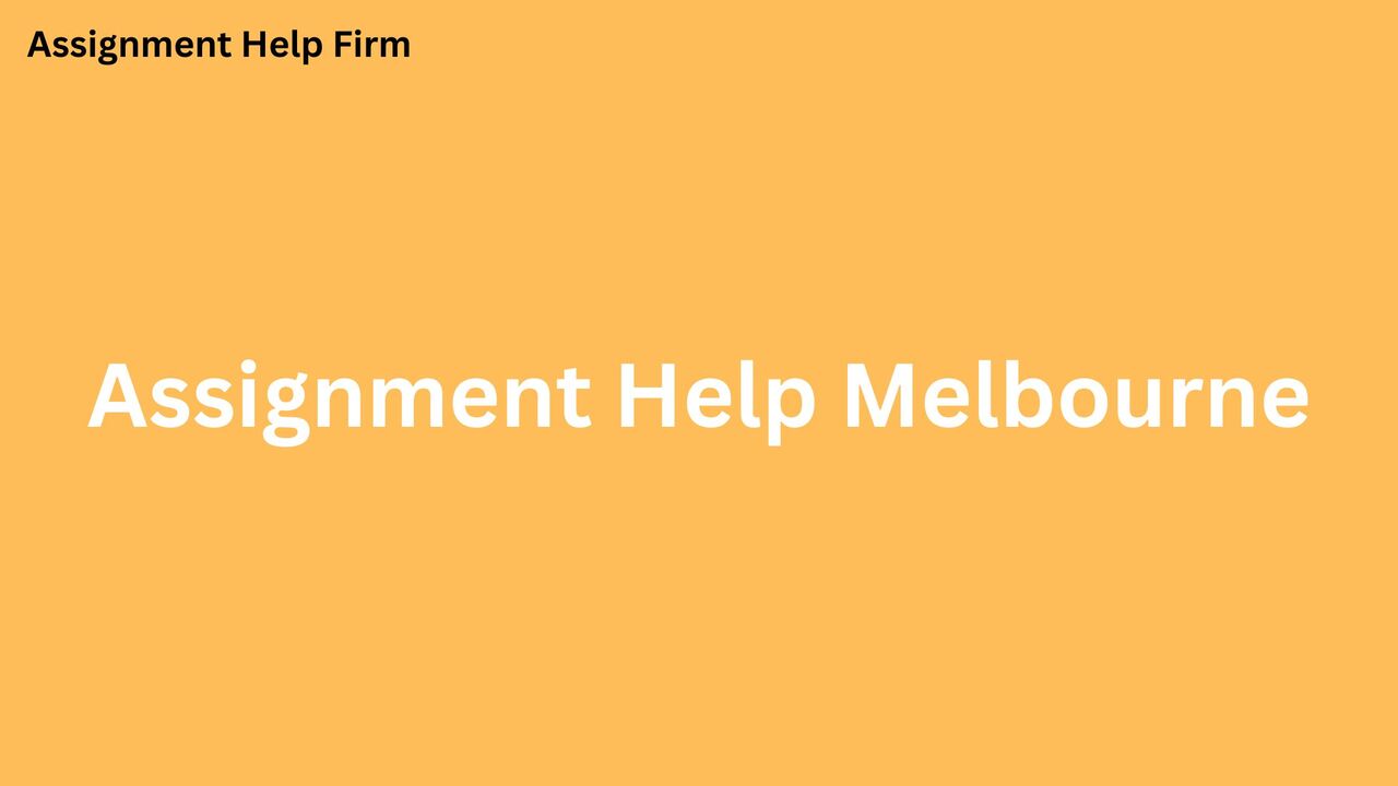 Melbourne, Education, What Makes Assignment Help Melbourne Essential For Students?