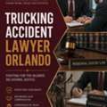 Experienced Trucking Accident Lawyer Orlando For Your Legal Needs
