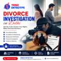 Divorce Investigation In Delhi | Private Divorce Detective Agency
