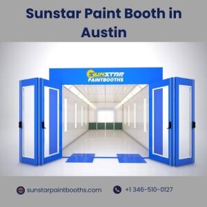 Houston, Business, Sunstar In Austin Offers Premium Paint Booth Solutions