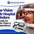 Expert Low Vision Treatment In Indore For Lasting Vision Loss Pro