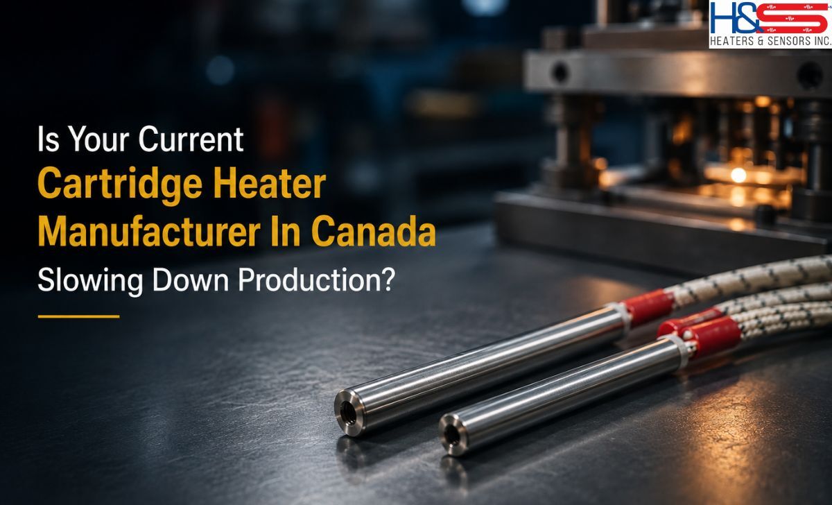 Brampton, Business, Is Your Current Cartridge Heater Manufacturer In Canada Slowing Down Production?
