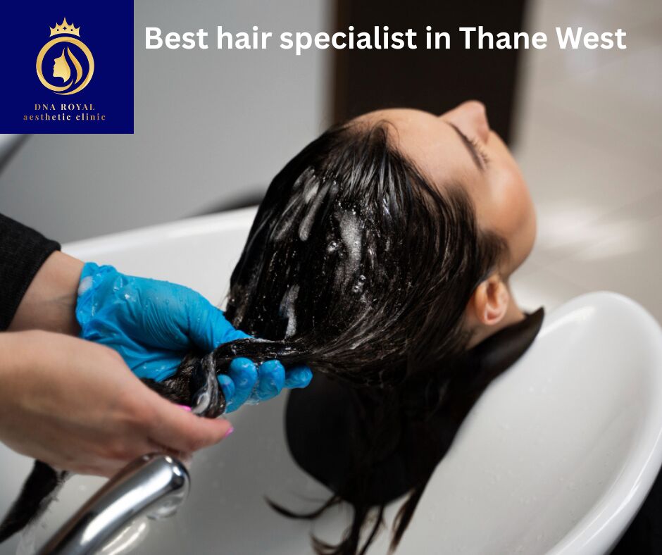 Thane, Fashion & Design, Looking For The Best Hair Specialist In Thane West? Choose DNA Royal.
