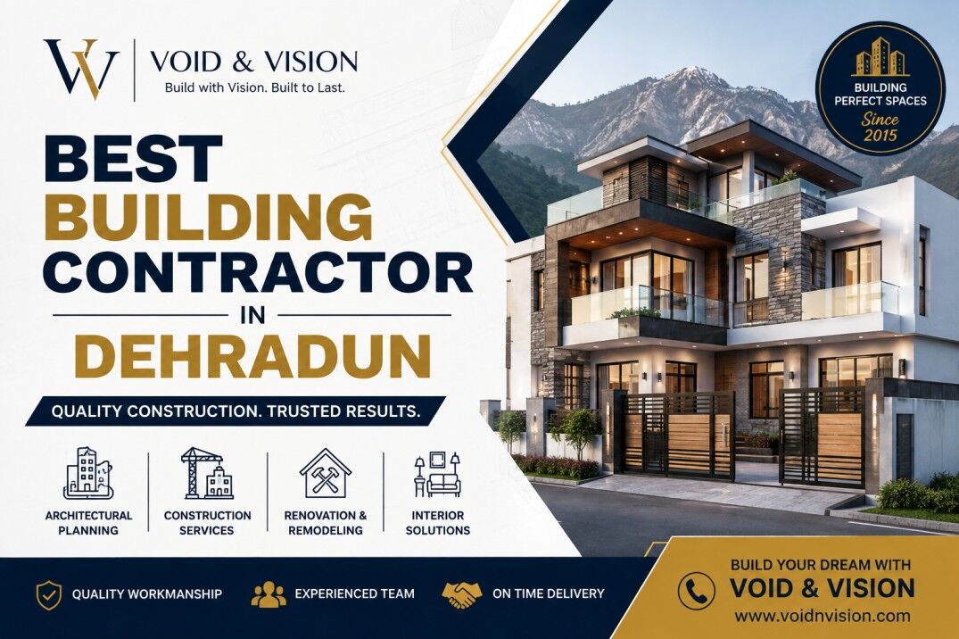 New Delhi, Business, Best Building Contractor In Dehradun &ndash; Void & Vision