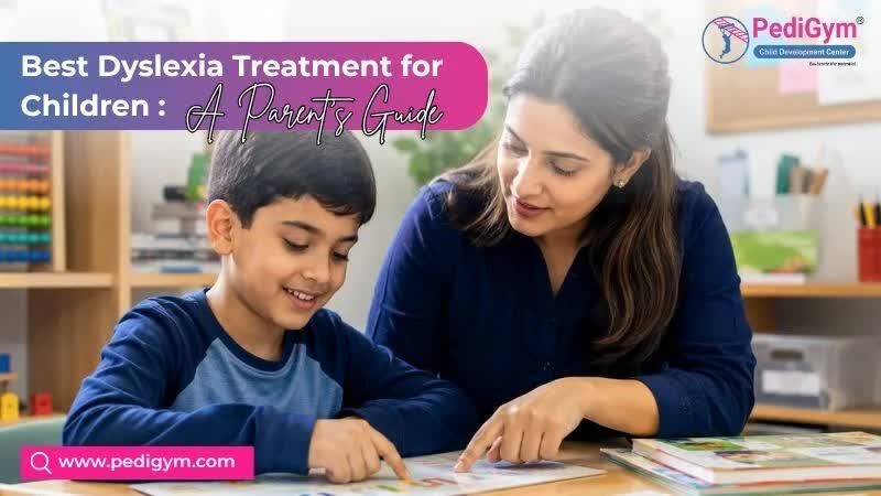Faridabad, Health, Effective Dyslexia Treatment For Children: A Parent&rsquo;s Guide