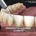 Periodontal Cleaning Allen TX &ndash; Professional Gum Maintenance