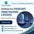 Clarifying Your Cybersecurity Product Positioning & Messaging