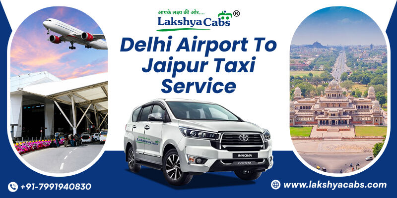New Delhi, Travel, Delhi Airport To Jaipur Taxi Service