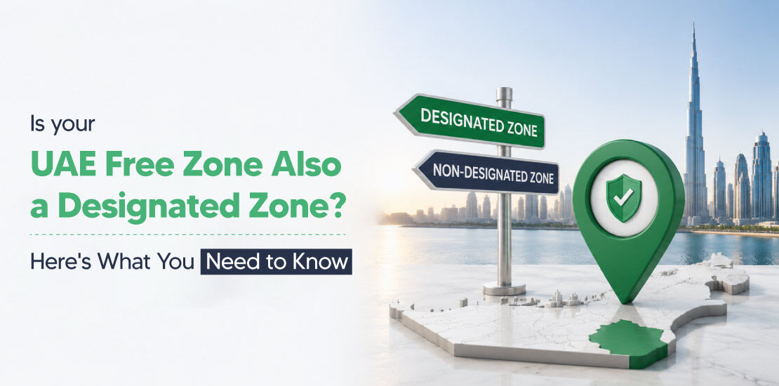 Dubai, Financial, Designated Zone Vs Free Zone UAE: Key Differences Explained