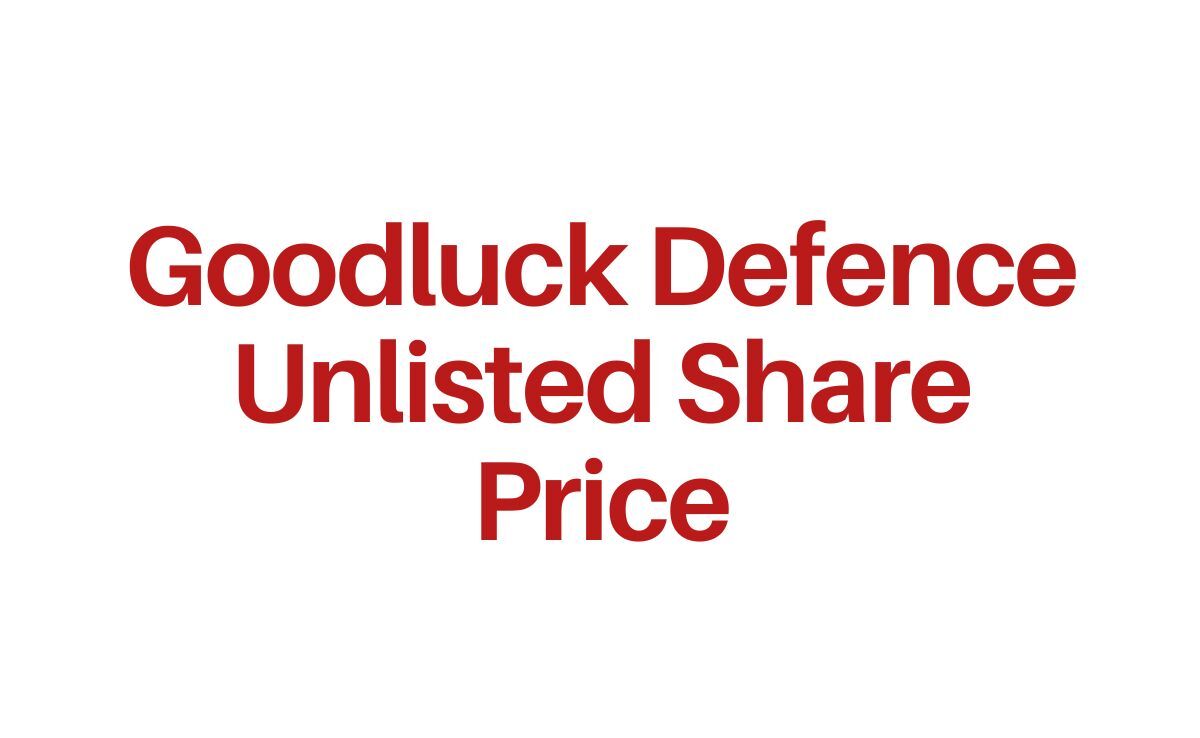 Mumbai, Wholesale Products, Goodluck Defence Unlisted Share Price &ndash; Latest Price & Investment Insights