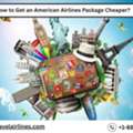 How To Get An American Airlines Package Cheaper?