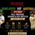 Bangladesh Vs Australia 2nd Test: Full Preview, Squads & Key Battles | Reddy Book