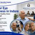 Senior Eye Wellness In Indore: Complete Eye Care Guide For Senior