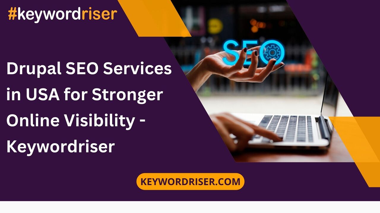Los Angeles, Marketing, Drupal SEO Services In USA For Stronger Online Visibility - Keywordriser