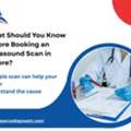 What Should You Know Before Booking An Ultrasound Scan In Indore?
