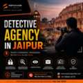 Detective Agency In Jaipur | Trusted Private Investigation Services