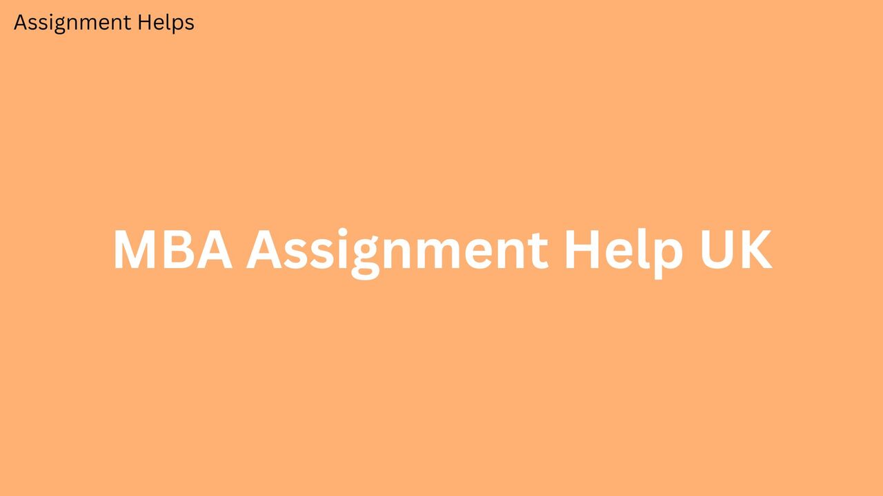 London, Education, Unlock Success: Affordable MBA Assignment Help In The UK