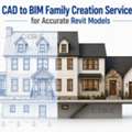 CAD To BIM Family Creation Services For Accurate Revit Models