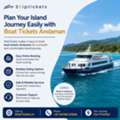 Make Your Andaman Holiday Easy With Boat Tickets Andaman