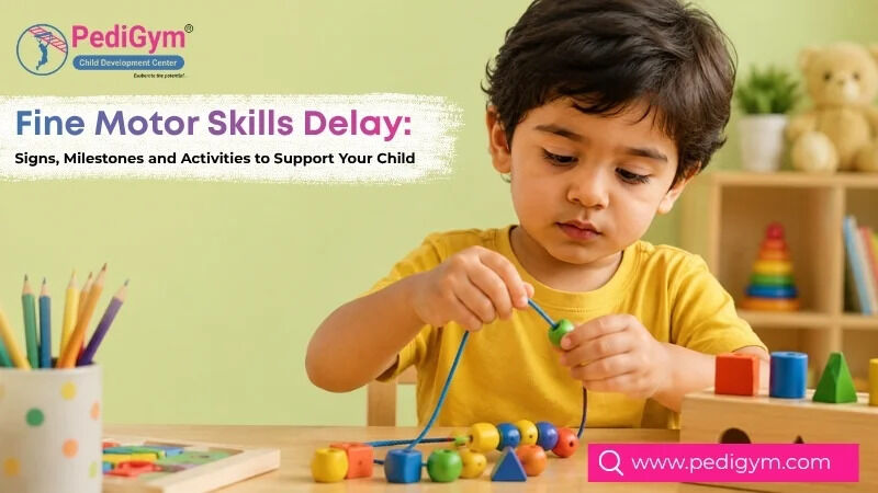 Faridabad, Health, Fine Motor Skills Delay In Children: Signs, Milestones And Helpful Activities