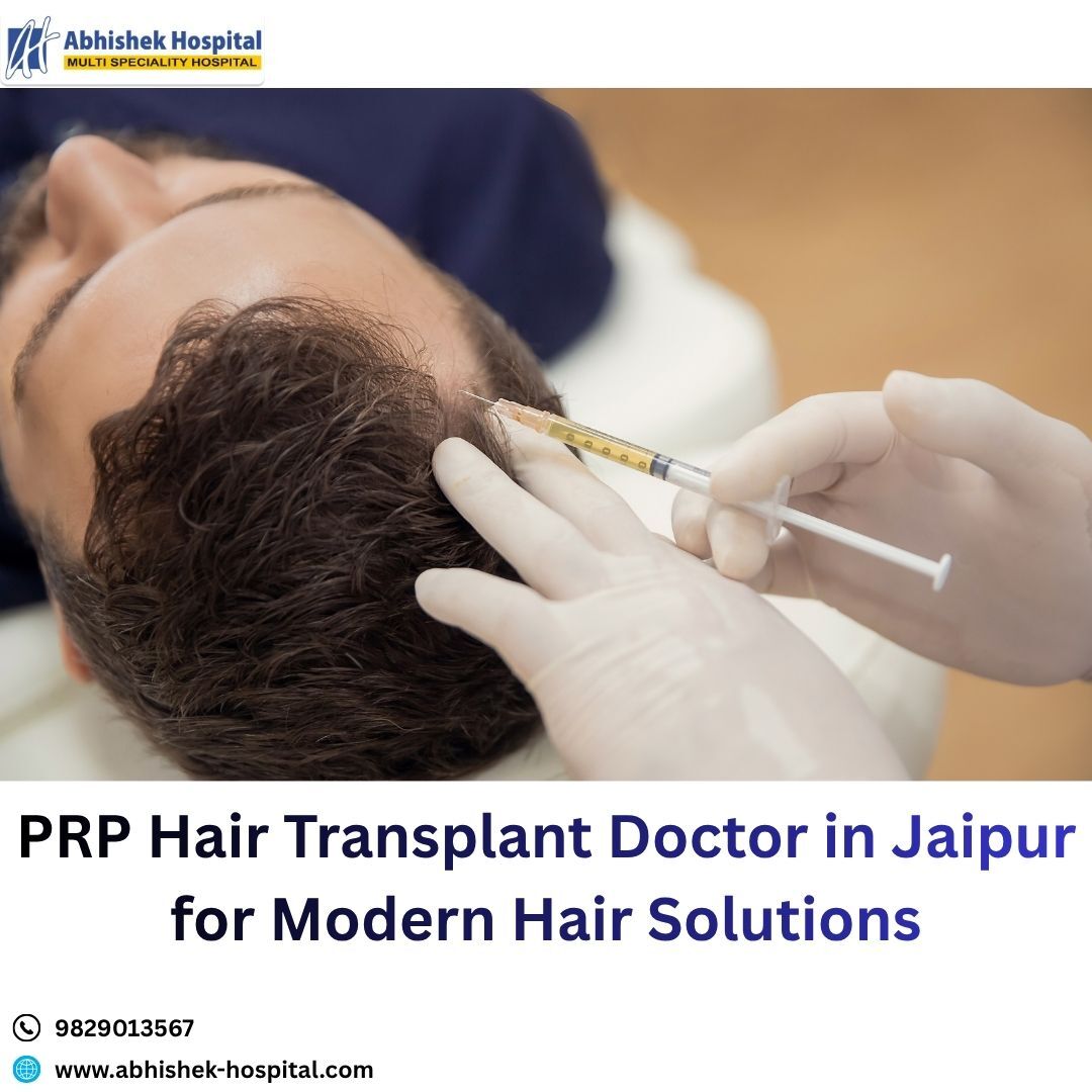 Jaipur, Health, PRP Hair Transplant Doctor In Jaipur For Modern Hair Solutions