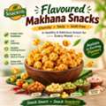 Flavoured Makhana Snacks: Healthy, Crunchy & Tasty Roasted Makhana