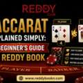 Baccarat Explained Simply: A Beginner&rsquo;s Guide To Reddy Book