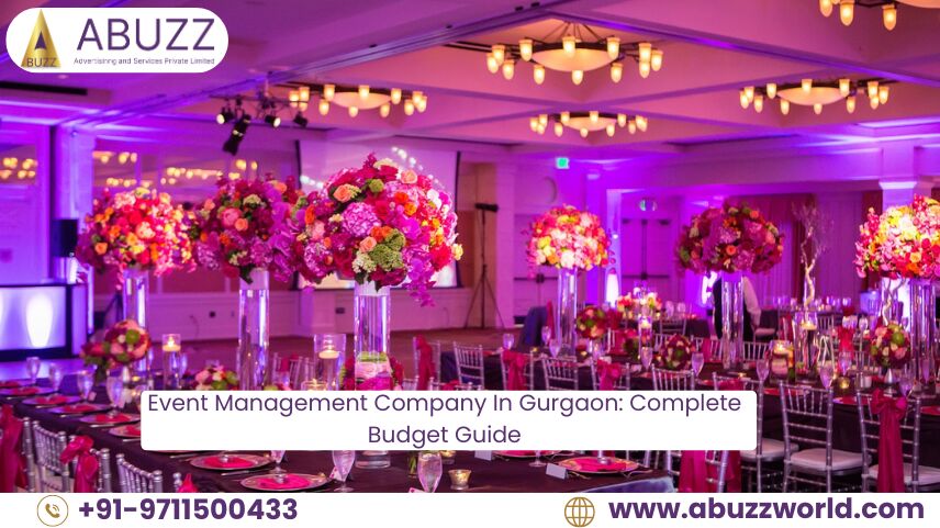 Gurgaon, Event Planning, Corporate Events Management Company In Gurgaon: Complete Budget Guide