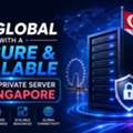 Go Global With A Secure & Scalable Virtual Private Server In Singapore