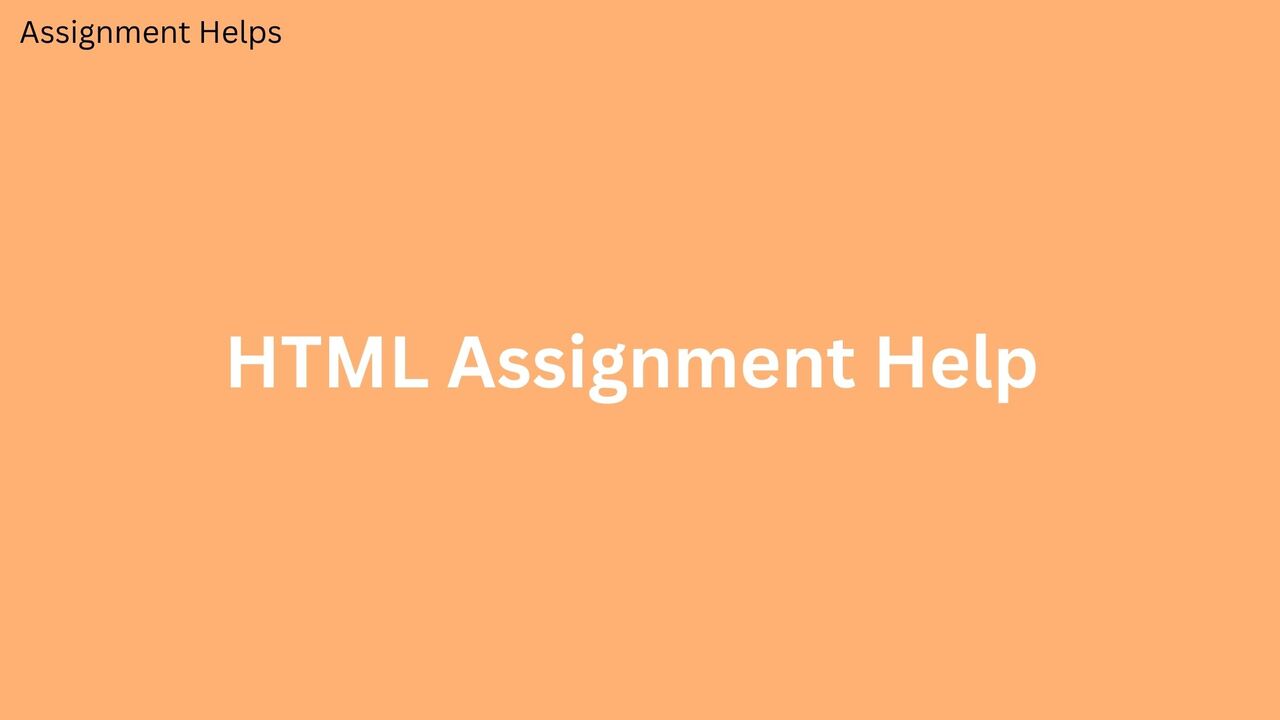 London, Education, What Are The Benefits Of Professional HTML Assignment Help?